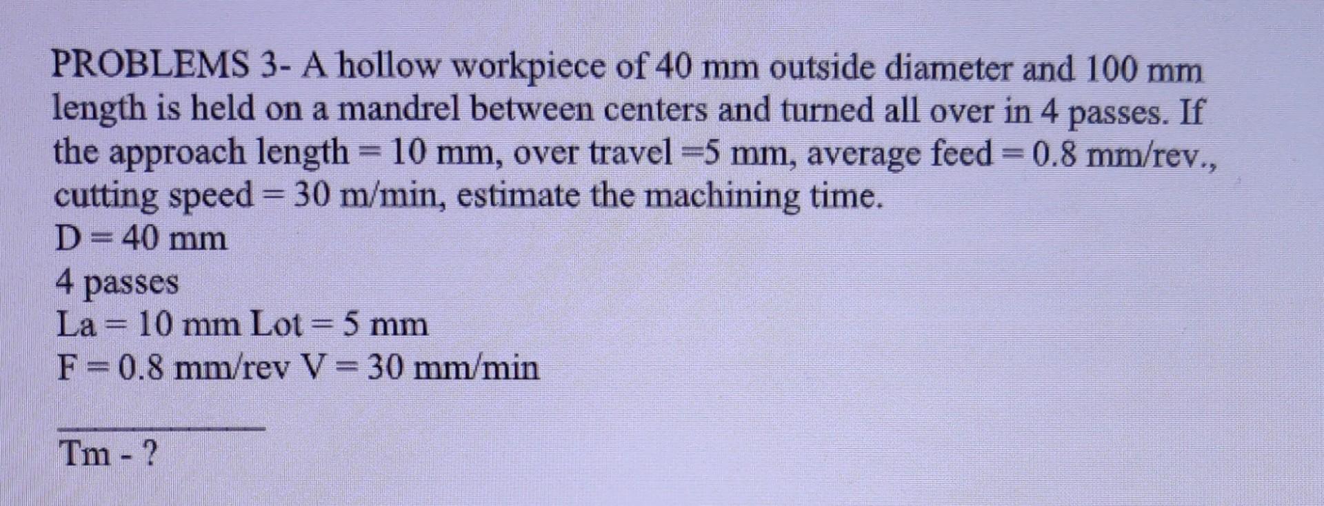 Solved Problems 3 A Hollow Workpiece Of 40 Mm Outside Chegg Solved Problems 3 A Hollow Workpiece Of 40 Mm Outside Chegg