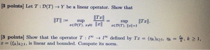 Solved [3 points) Let T :D(T) Y be a linear operator. Show | Chegg.com