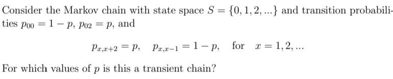 Solved Consider the Markov chain with state space S = {0, 1, | Chegg.com