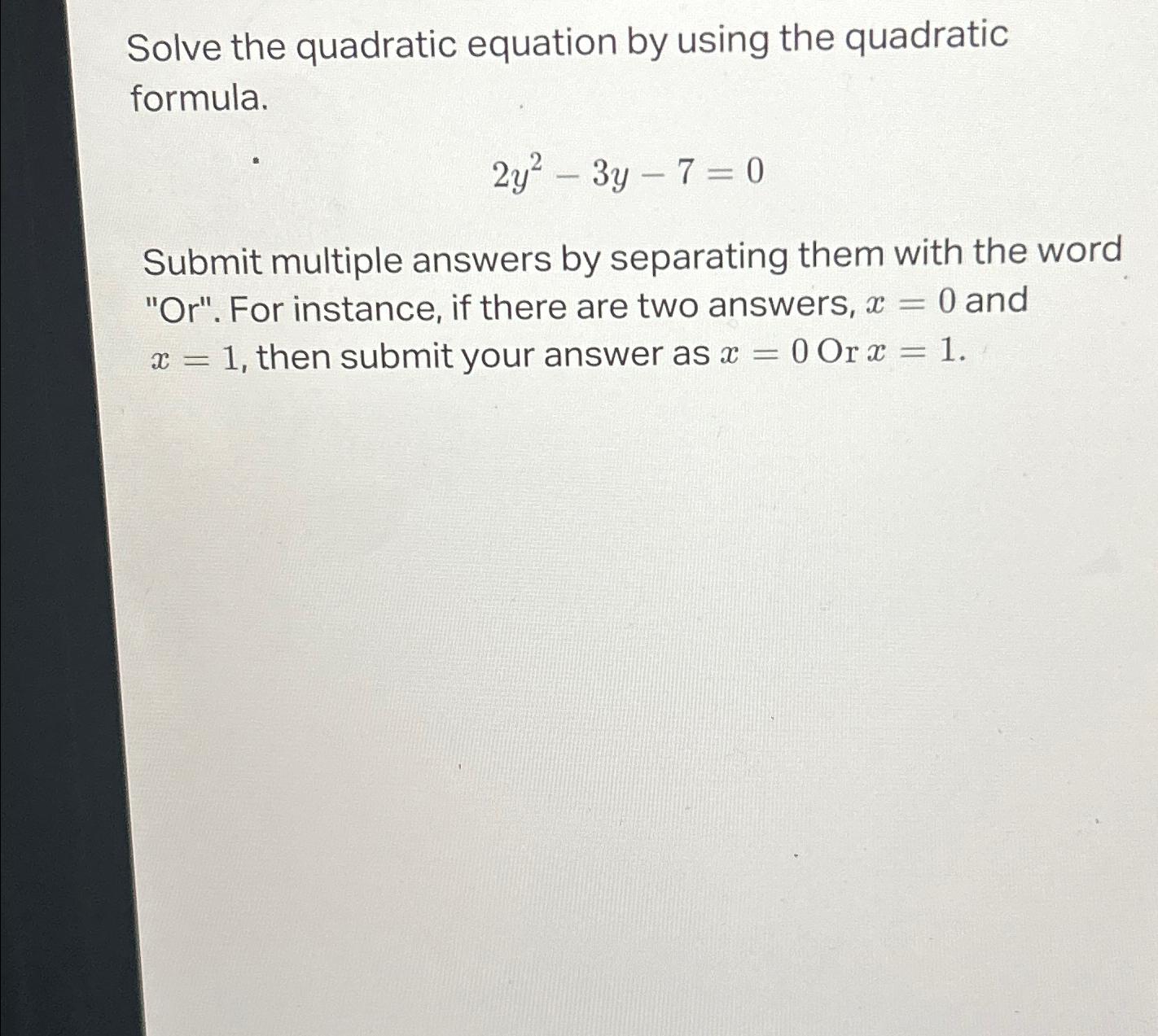 Solved Solve the quadratic equation by using the quadratic | Chegg.com