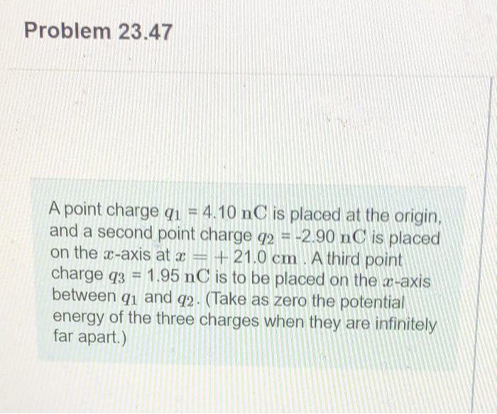 Solved Problem 23.47 A point charge q₁ = 4.10 nC is placed | Chegg.com