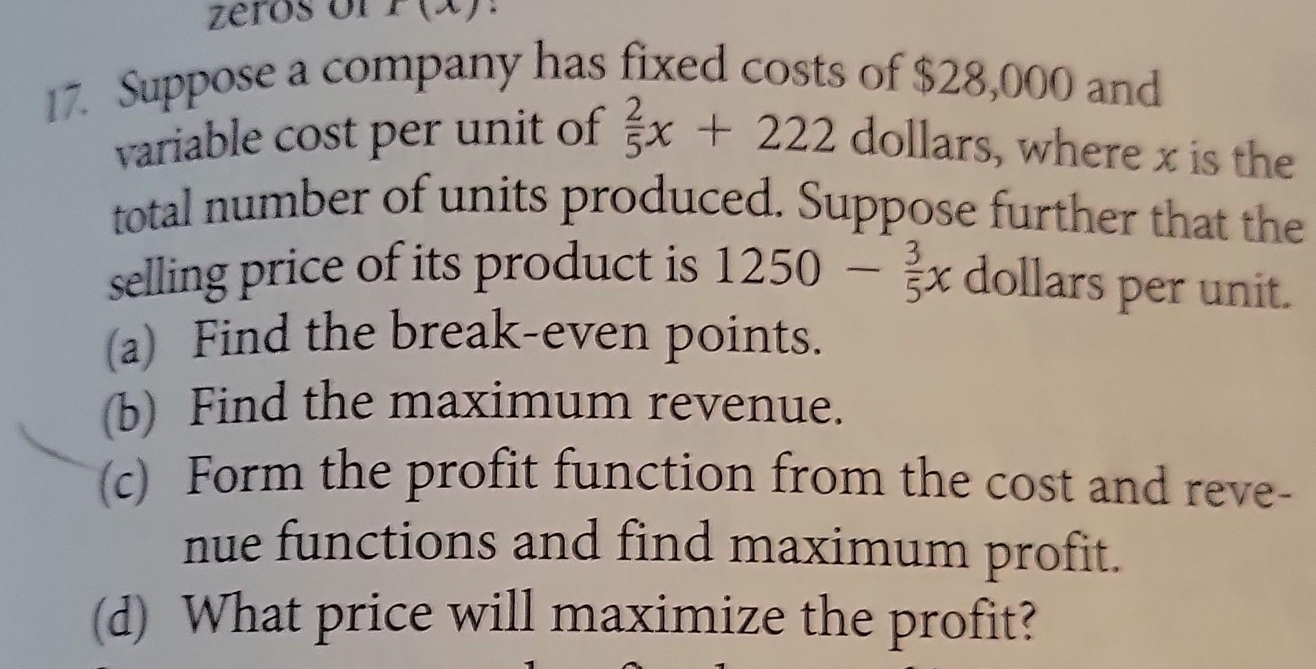 Solved 17. Suppose a company has fixed costs of $28,000 and | Chegg.com