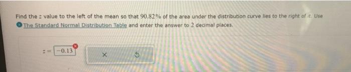 Solved Find the value to the left of the mean so that 90.82% | Chegg.com