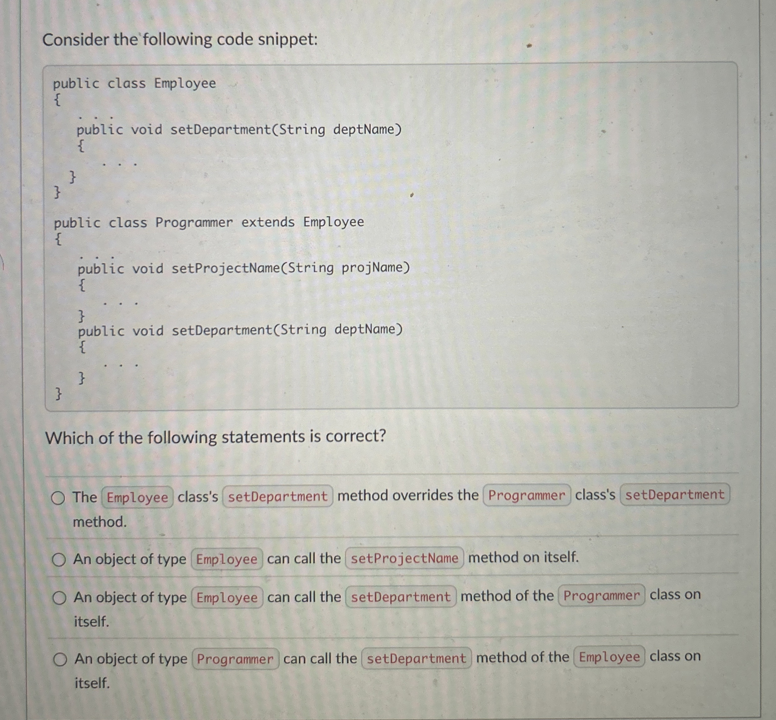 Solved Consider the following code snippet:public class | Chegg.com