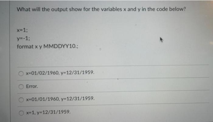 Solved What will the output show for the variables x and y | Chegg.com
