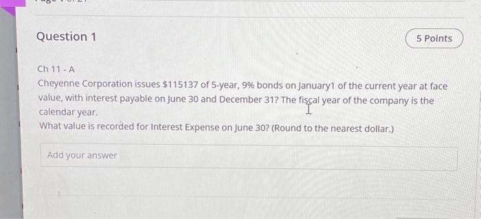 Solved Question 1 5 Points Ch 11 A Cheyenne Corporation