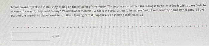 Solved A homeowner wants to install vinyl siding on the | Chegg.com