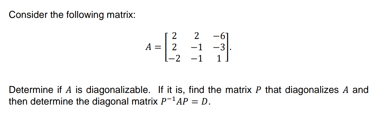 Solved Consider the following matrix: A=⎣⎡22−22−1−1−6−31⎦⎤ | Chegg.com