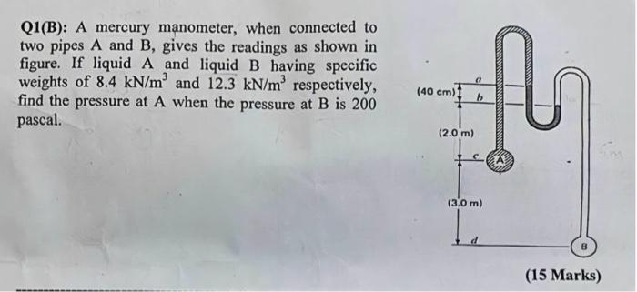 Solved Q1(B): A mercury manometer, when connected to two | Chegg.com