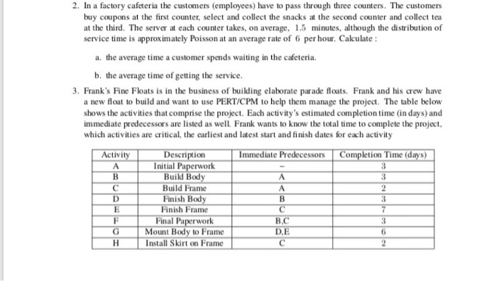 2. In a factory cafeteria the customers (employees) have to pass through three counters. The customers buy coupons at the fir