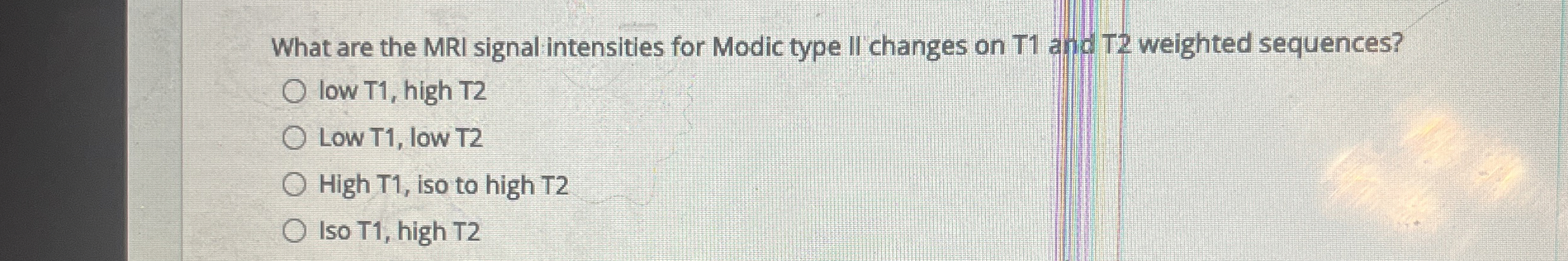 Solved What are the MRI signal intensities for Modic type II | Chegg.com