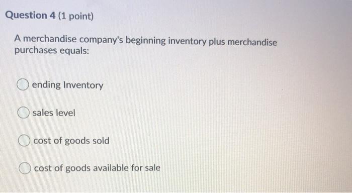 Solved Question 4 (1 point) A merchandise company's | Chegg.com