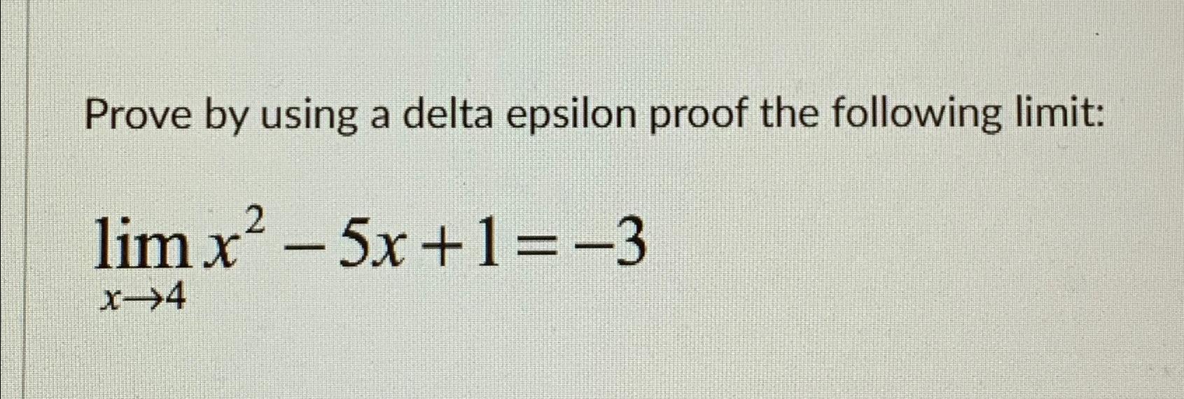 Solved Prove by using a delta epsilon proof the following | Chegg.com