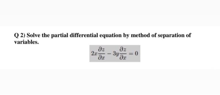 Solved (2) Solve the partial differential equation by method | Chegg.com
