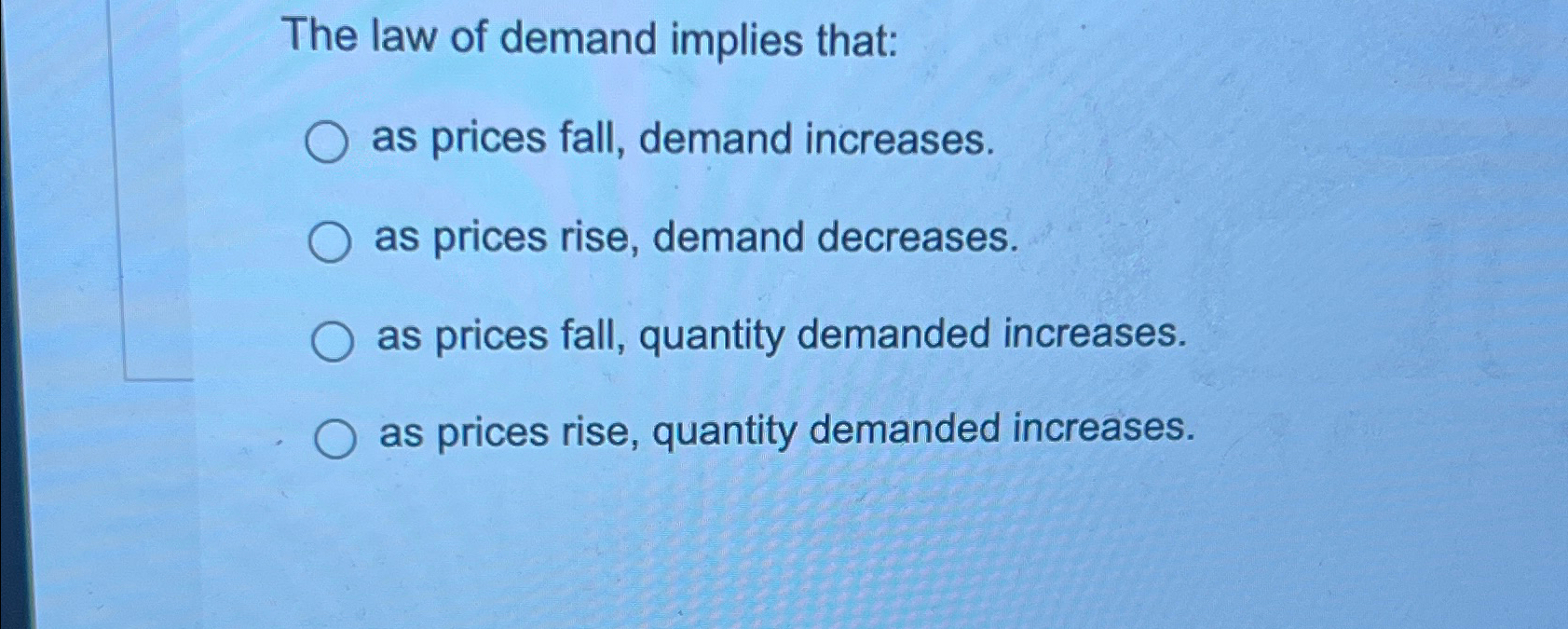 Solved The law of demand implies that:as prices fall, demand | Chegg.com