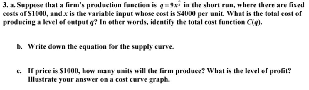 Solved 3. a. Suppose that a firm's production function is | Chegg.com
