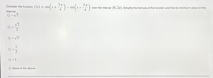 Solved Consider the function f(x)=sin(x+43π)−sin(x−43π) over | Chegg.com