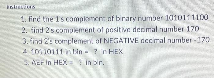 Solved Instructions 1. find the 1 's complement of binary | Chegg.com