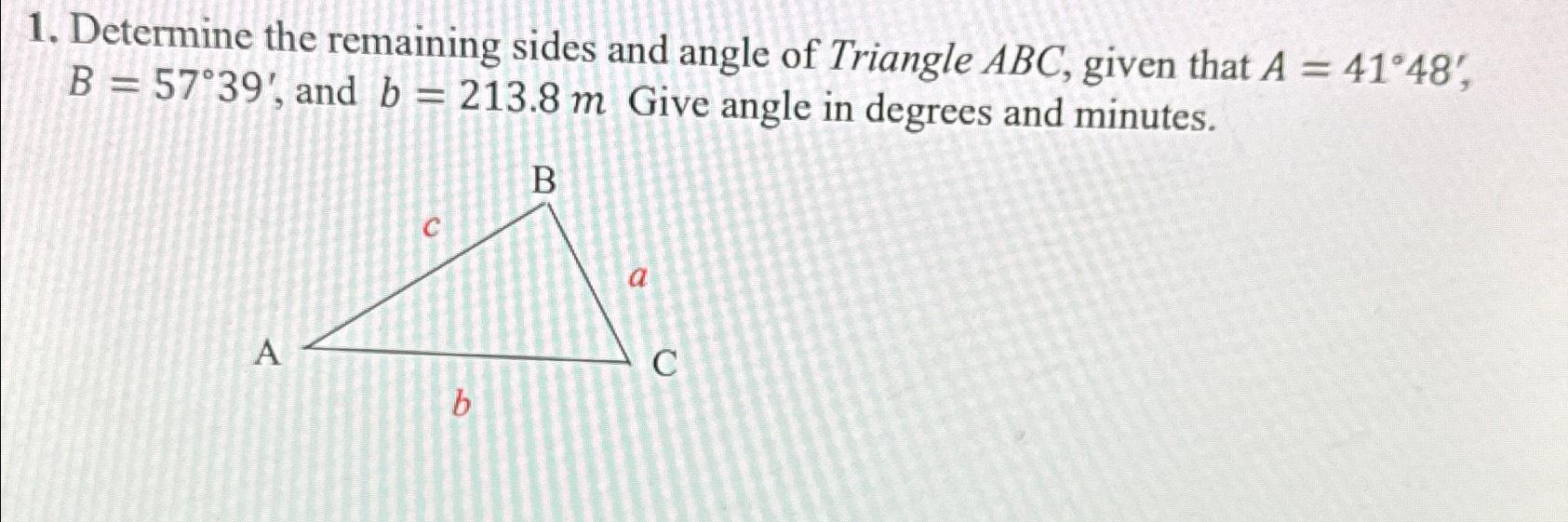 Solved Determine The Remaining Sides And Angle Of Triangle | Chegg.com