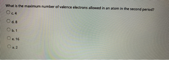 the maximum number of allowed valence electrons in an atom is 8