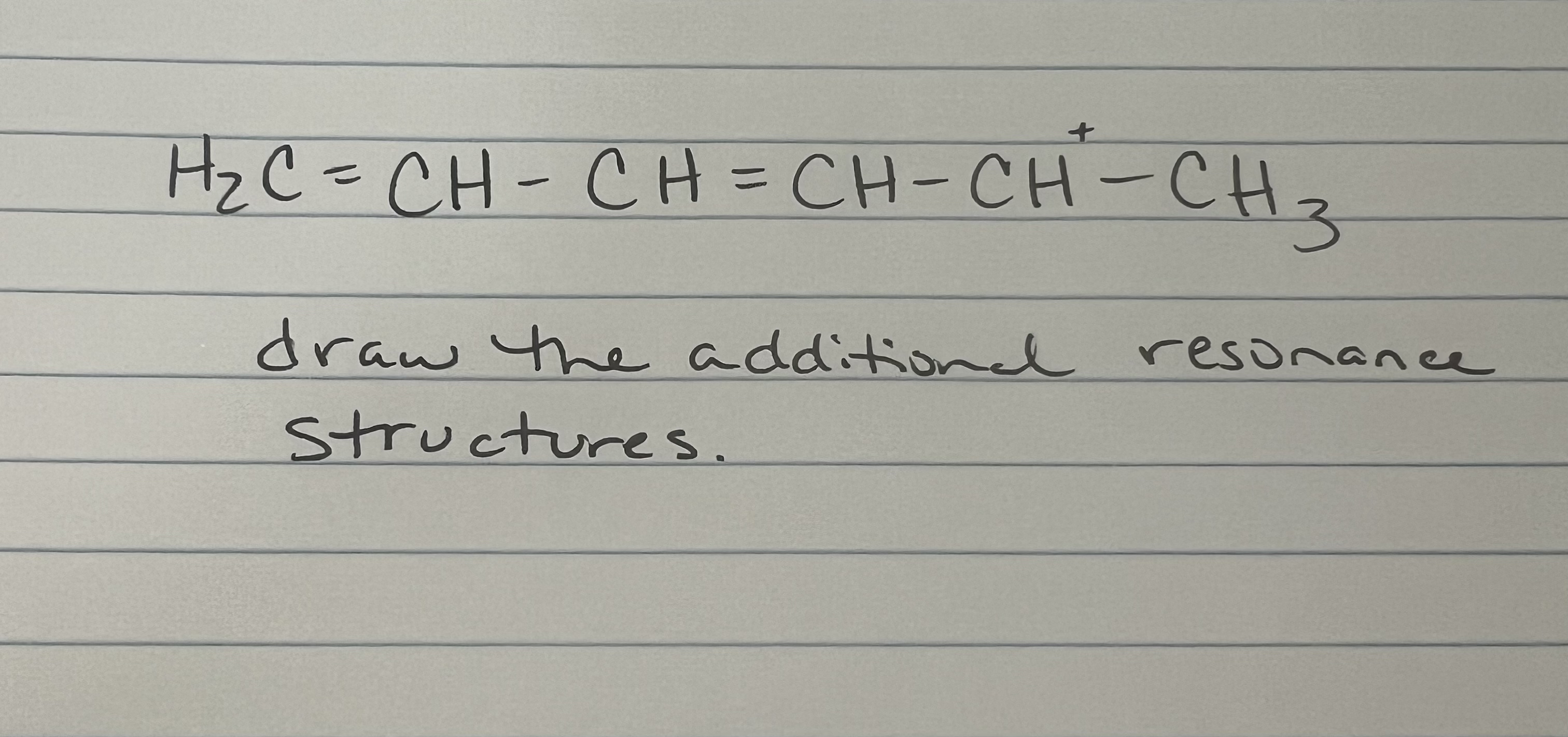 Solved H2C=CH-CH=CH-CH+-CH3draw the additionel resonance | Chegg.com