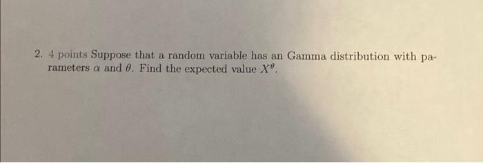 Solved 2. 4 points Suppose that a random variable has an | Chegg.com