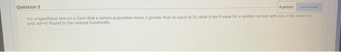 Solved Questions 4 points Save Answer For a hypothesis test | Chegg.com