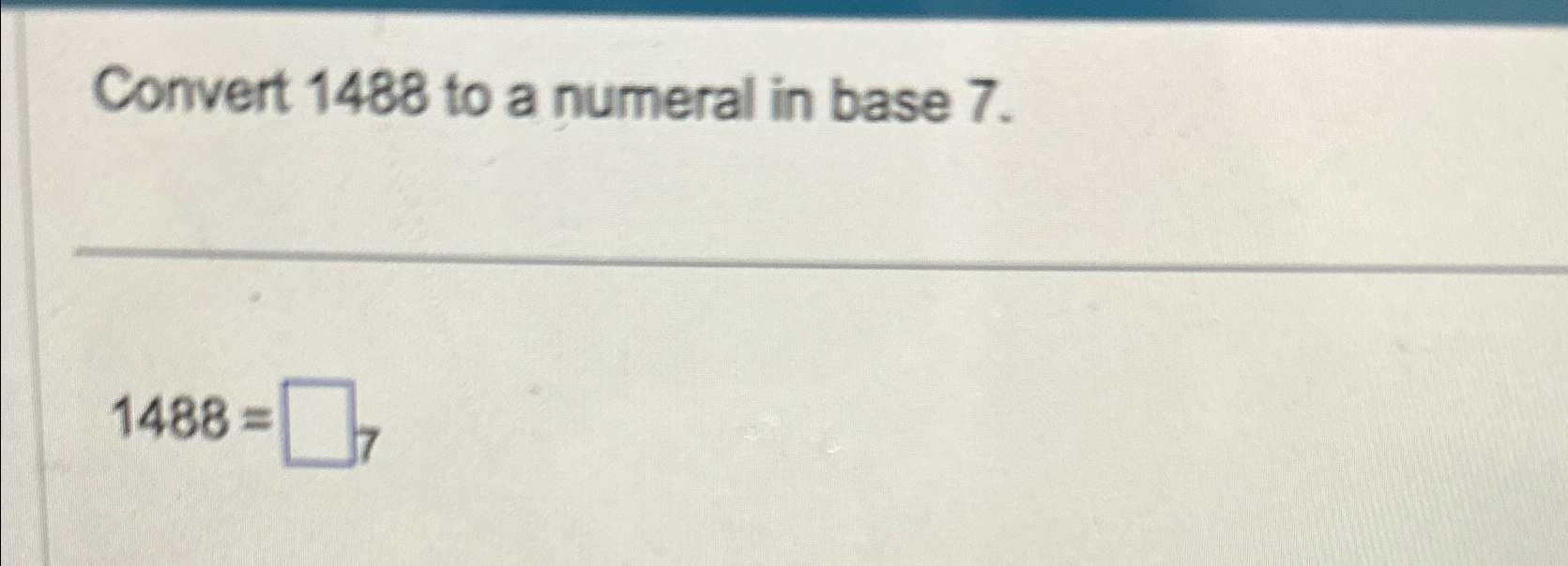solved-convert-1488-to-a-numeral-in-base-71488-chegg