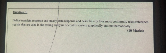 Solved Question 3: Define transient response and steady | Chegg.com