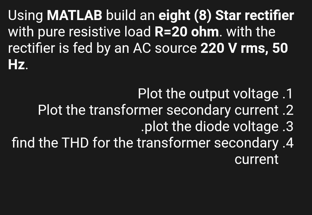 Using MATLAB build an eight (8) Star rectifier with | Chegg.com