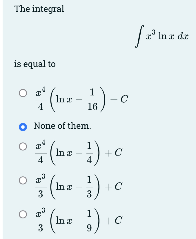 Solved The Integral∫﻿﻿x3lnxdxis Equal Tox44lnx 116cnone 1250