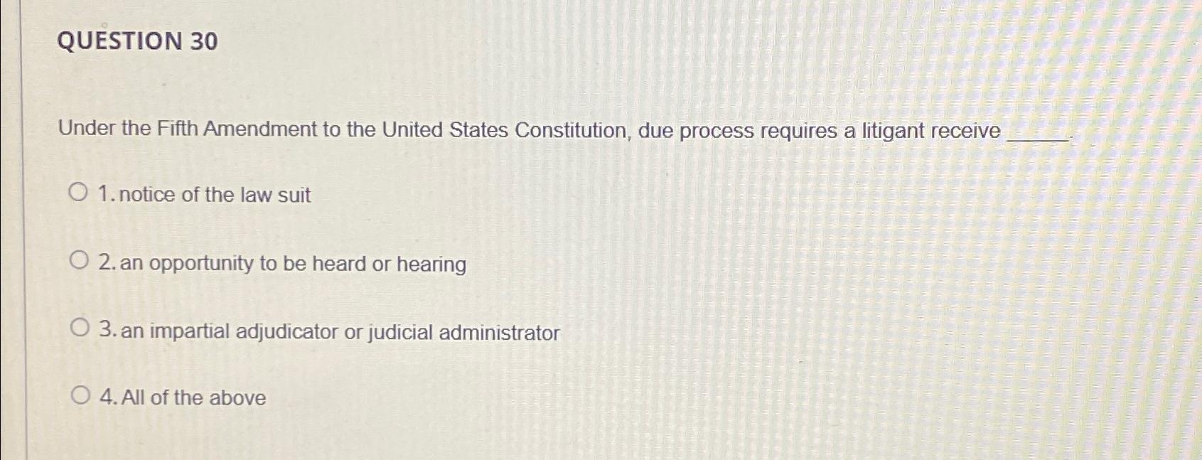 Solved QUESTION 30Under the Fifth Amendment to the United | Chegg.com