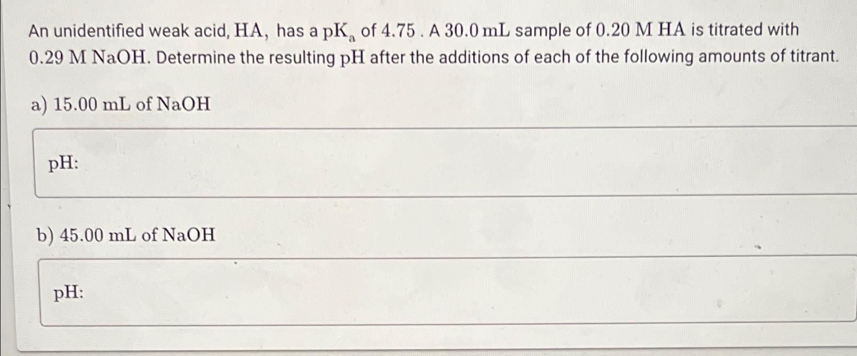 Solved An unidentified weak acid, HA, ﻿has a pKa ﻿of 4.75 . | Chegg.com