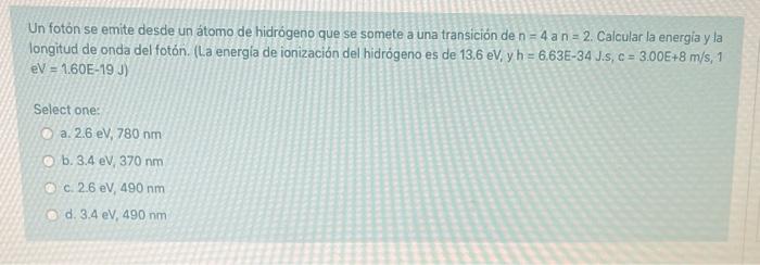 Un fotón se emite desde un átomo de hidrógeno que se somete a una transición de \( n=4 \) a \( n=2 \). Calcular la energia y