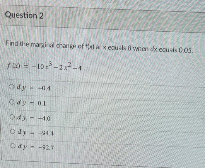 Solved Question 1 Find the marginal change of f(x) at x | Chegg.com