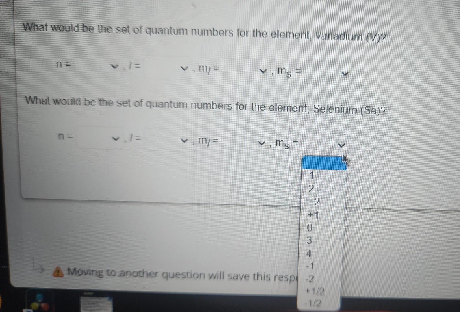 Solved What would be the set of quantum numbers for the