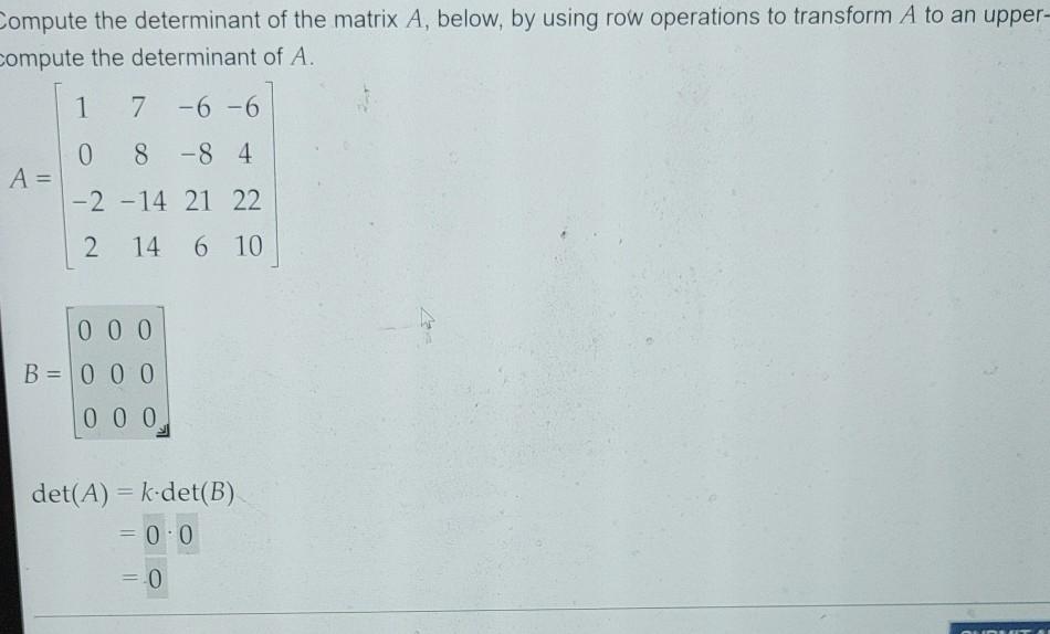 Solved Linear Algebra Compute the determinant of the matrix