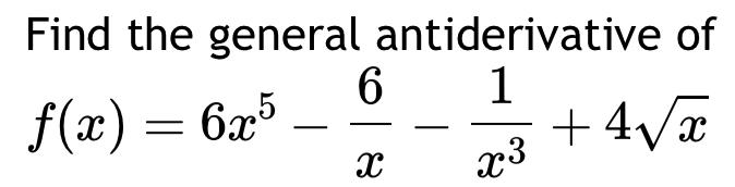 Solved Find The General Antiderivative Of 9754