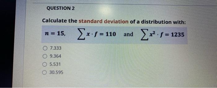 Solved QUESTION 2 Calculate the standard deviation of a | Chegg.com
