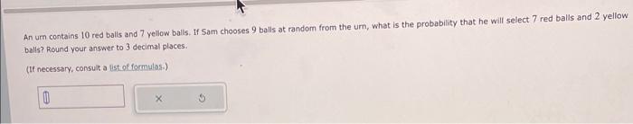 Solved An um contains 10 red balls and 7 yellow balls. If 5 | Chegg.com