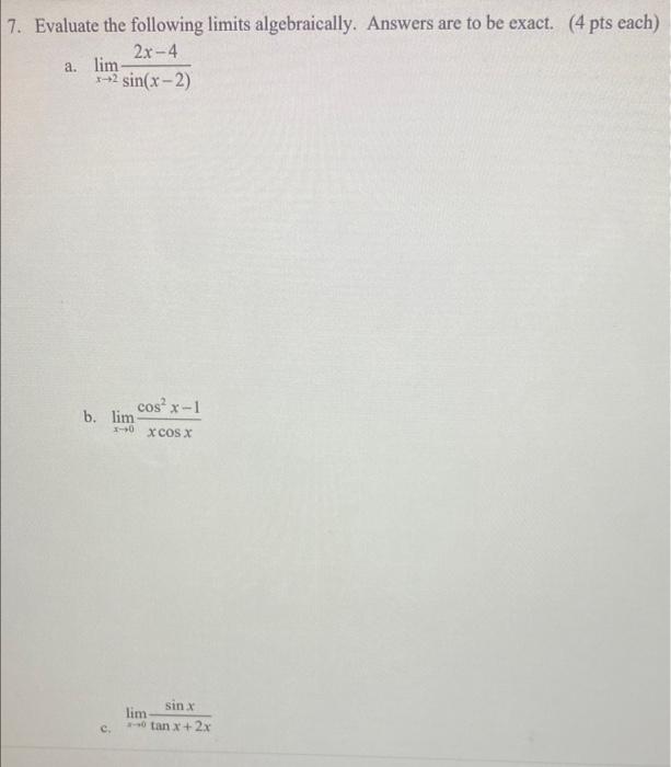 Solved 7. Evaluate the following limits algebraically. | Chegg.com