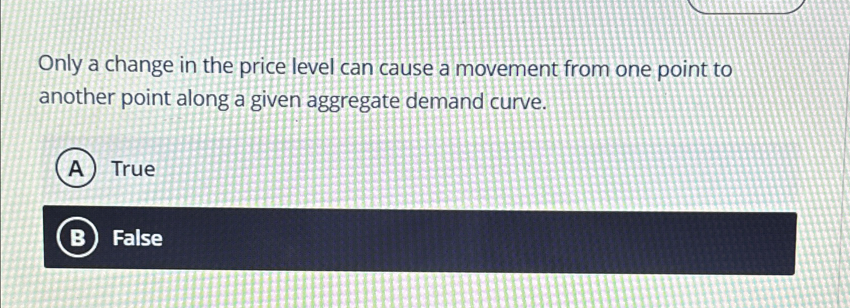 Solved Only a change in the price level can cause a movement | Chegg.com