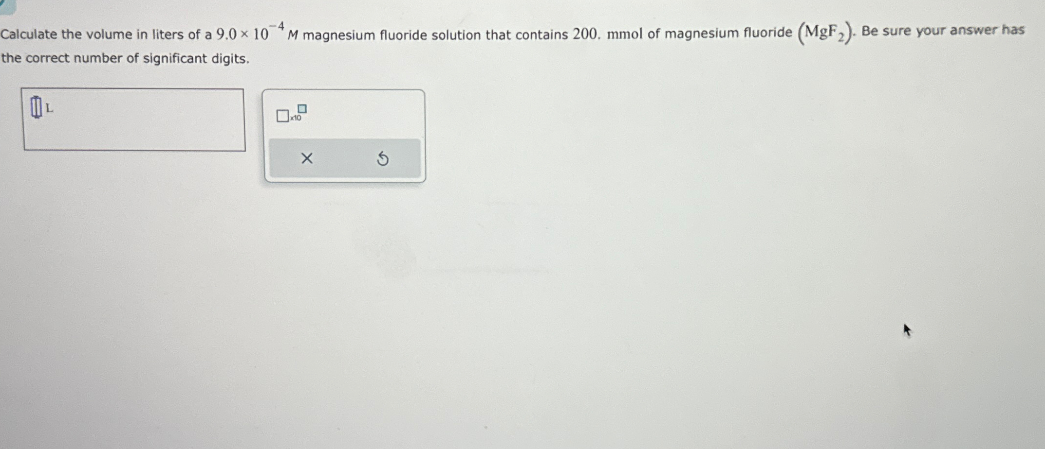 Solved Calculate The Volume In Liters Of A 9 0×10 4m