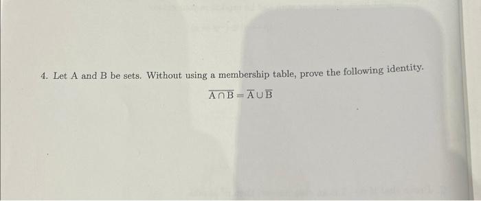 Solved 4. Let A and B be sets. Without using a membership | Chegg.com