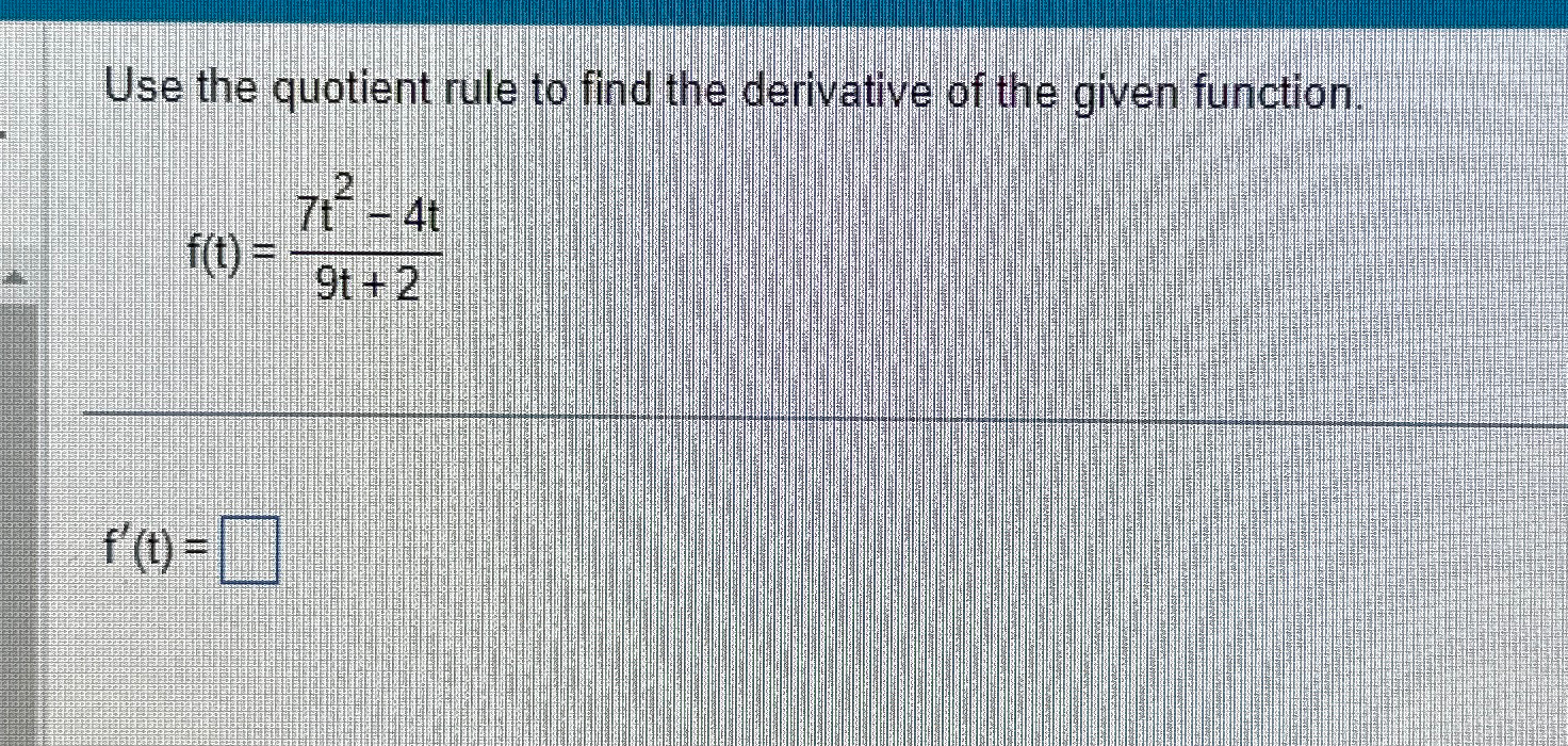 Solved Use the quotient rule to find the derivative of the | Chegg.com