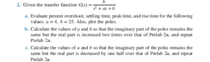 Solved 2. Given the transfer function G(S) = 2+as+b a. | Chegg.com