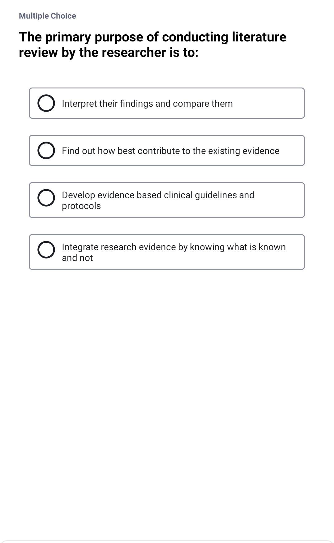 Multiple Choice The primary purpose of conducting literature review by the researcher is to: O Interpret their findings and c