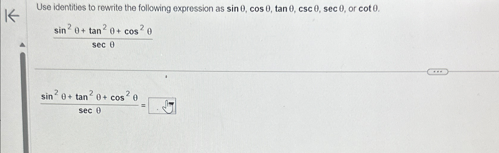 Solved Use identities to rewrite the following expression as | Chegg.com