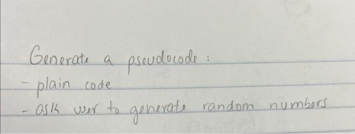 Solved Generate a pseudocode: - plain code - ask user to | Chegg.com