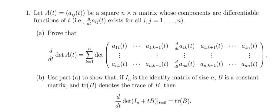 Solved Let A(t)=(aij(t)) be a square n×n matrix whose | Chegg.com